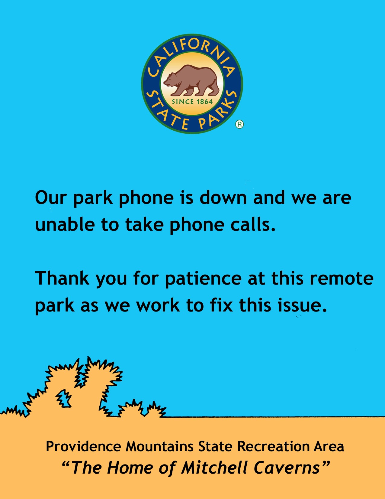 Our park phone is down and we are unable to take phone calls. Thank you for your patience at this remote park as we work to fix this issue.